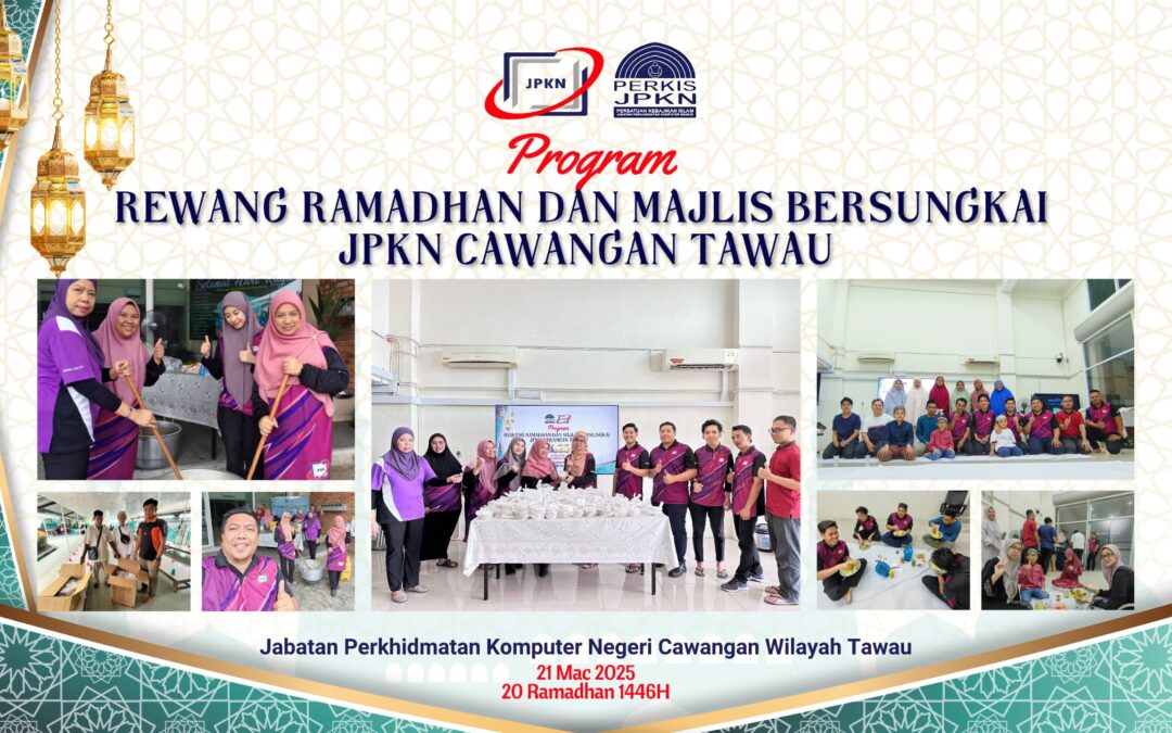 PROGRAM REWANG RAMADHAN & MAJLIS BERSUNGKAI JPKN TAWAU